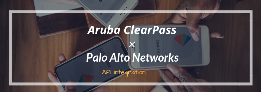 Aruba ClearPass x PaloAlto Networks