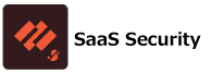 SaaS Security　SaaSアプリケーションのセキュリティ